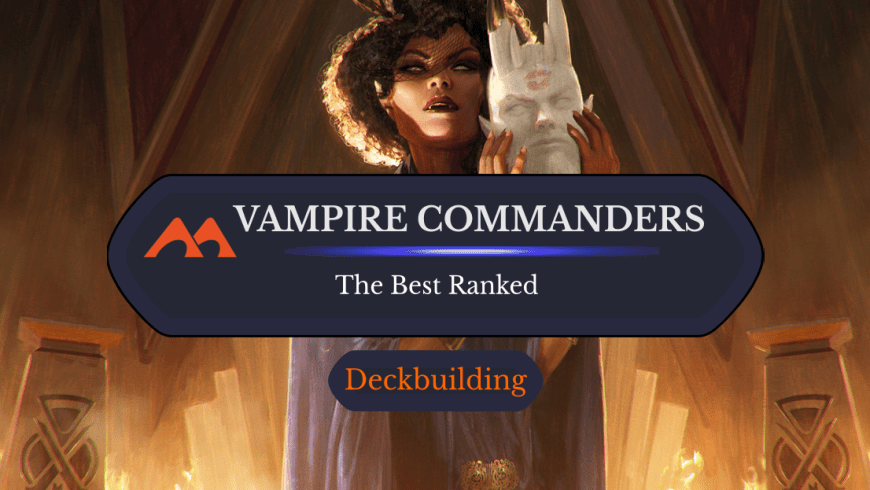 The 51 Best Vampire Commanders in Magic Ranked