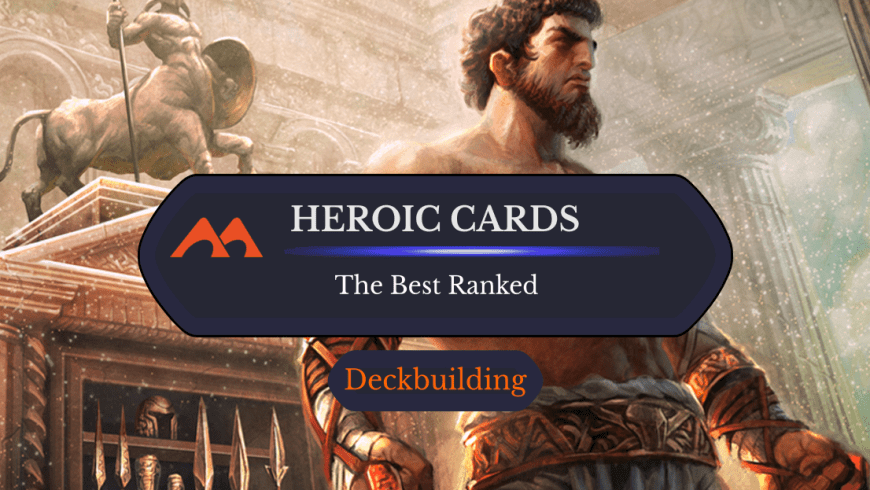 All 47 Heroic Cards in Magic Ranked