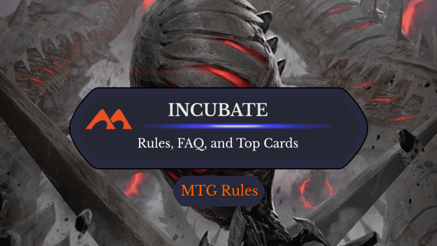 Incubate in MTG: Rules, History, and Best Cards