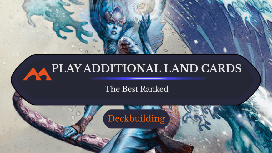 All 25 Play Additional Land Cards in Magic Ranked