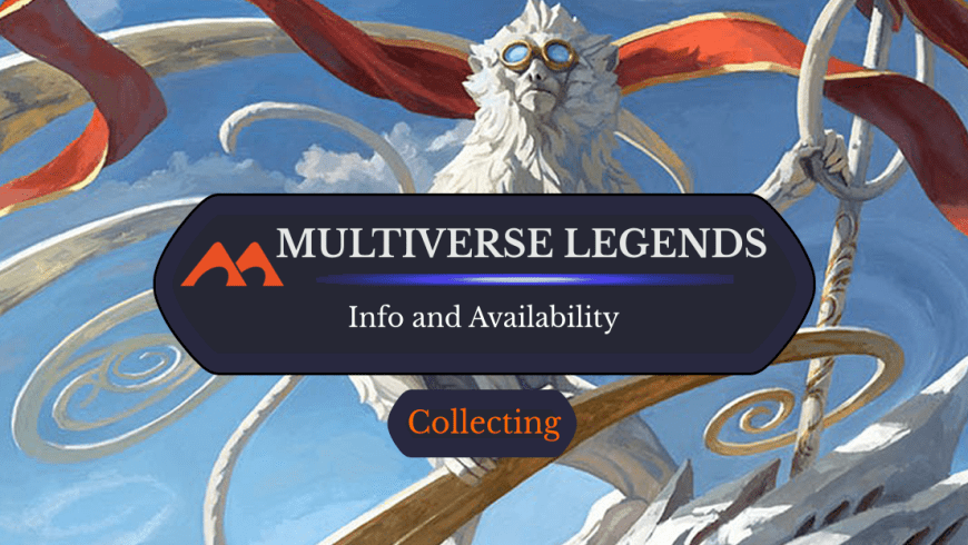 Everything You Need to Know About Multiverse Legends in March of the Machine