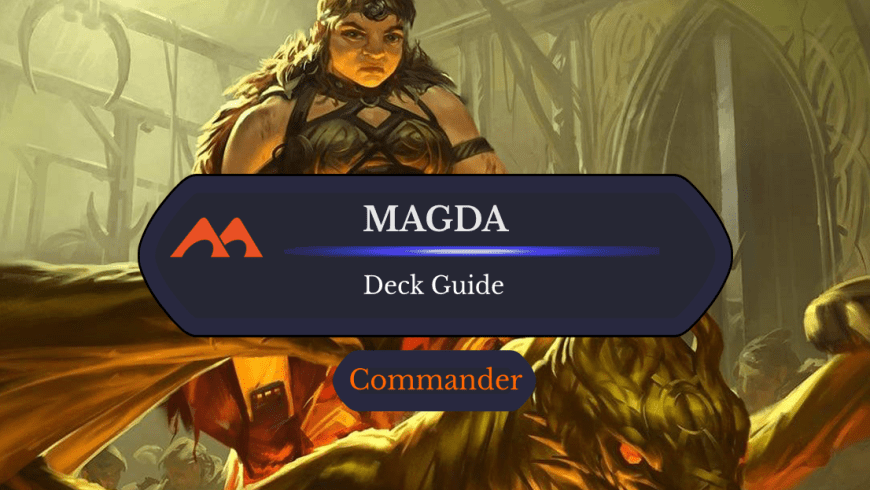 Magda, Brazen Outlaw Commander Deck Guide