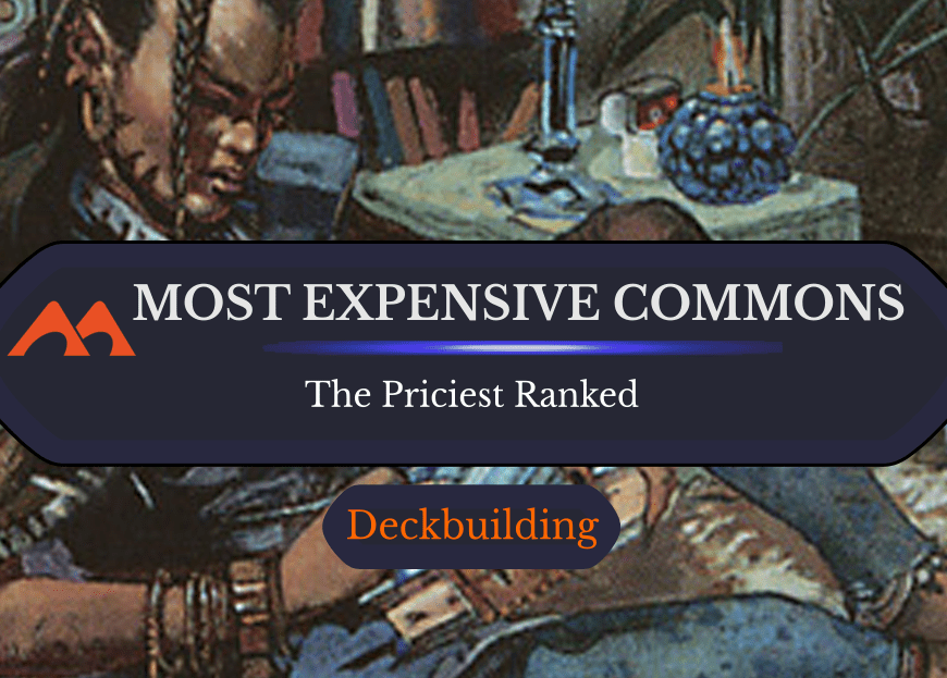 The 57 Priciest and Most Expensive Commons in Magic Ranked