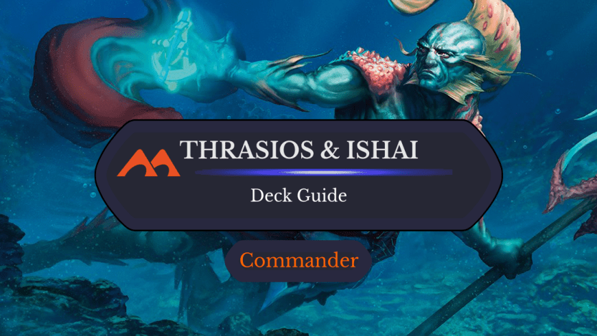 Thrasios & Ishai Commander Deck Guide