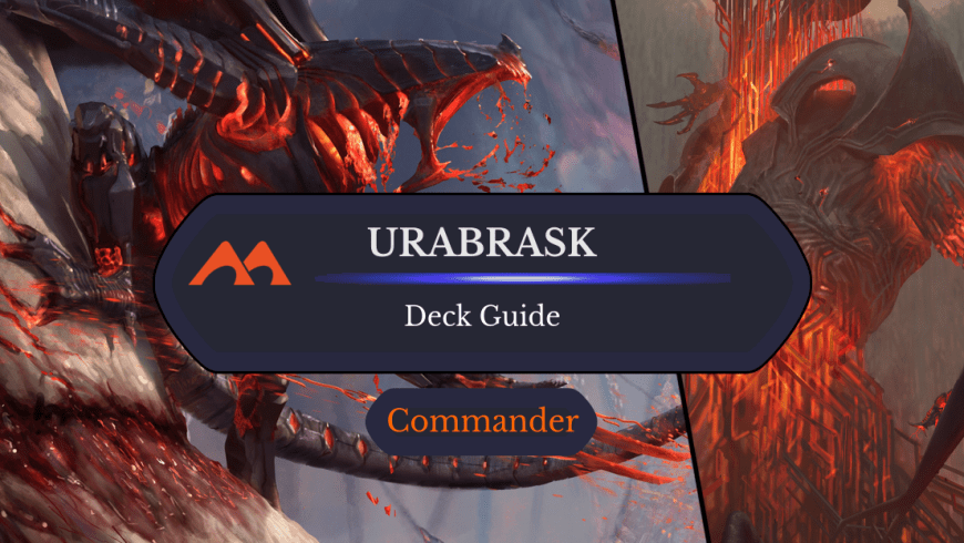 Urabrask / The Great Work Commander Deck Guide