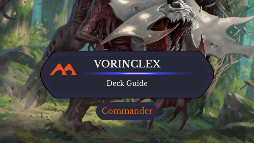 Vorinclex, Monstrous Raider Commander Deck Guide