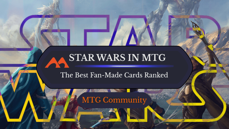 The 29 Best Fan-Made Star Wars Cards in Magic Ranked