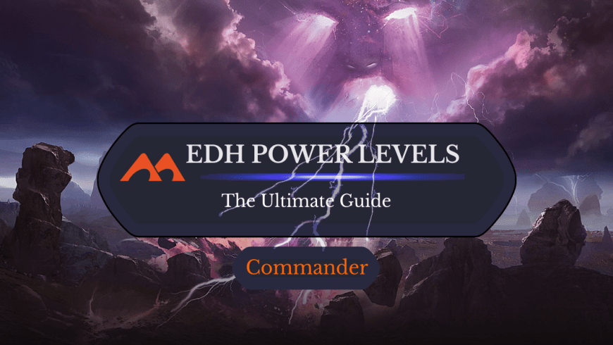 Tiers and Turncounts: The Definitive Guide to EDH Power Levels Plus Examples