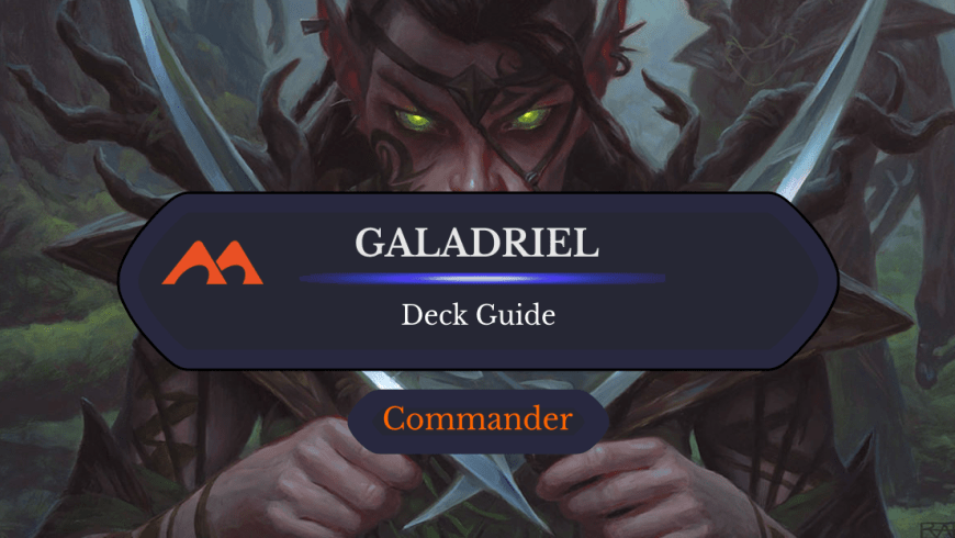 Galadriel of Lothlórien Commander Deck Guide