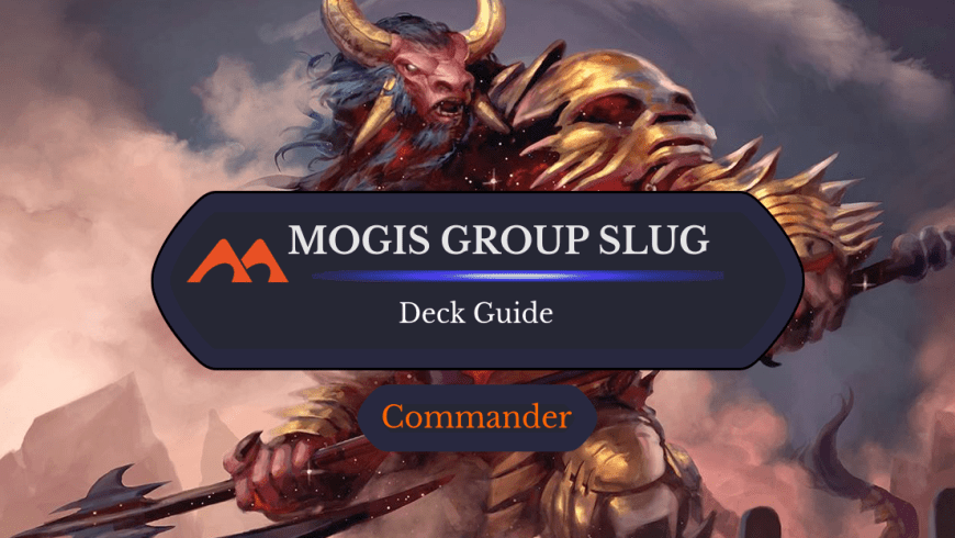 Mogis, God of Slaughter Commander Deck Guide