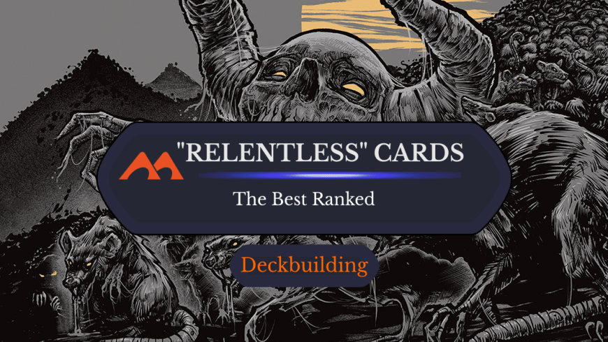 The 7 Best Unlimited Copies “Relentless” Cards in Magic Ranked