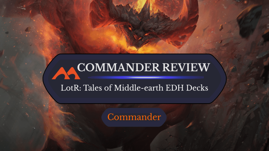 Lord of the Rings: Tales of Middle-earth Commander Decks: Are They Worth It?