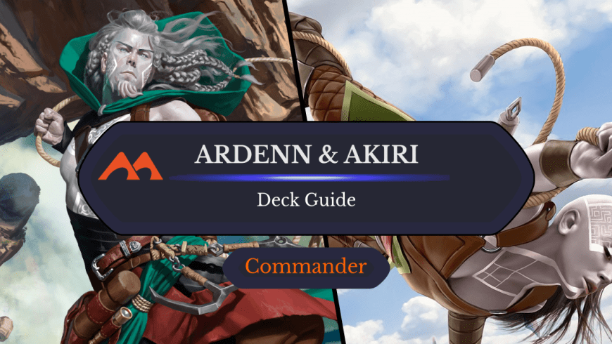 Ardenn, Intrepid Archaeologist & Akiri, Line-Slinger  Commander Deck Guide