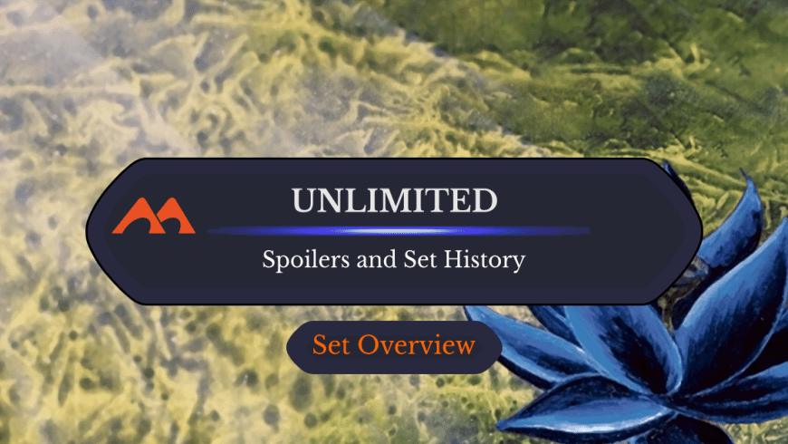 Unlimited Edition Spoilers and Set Information