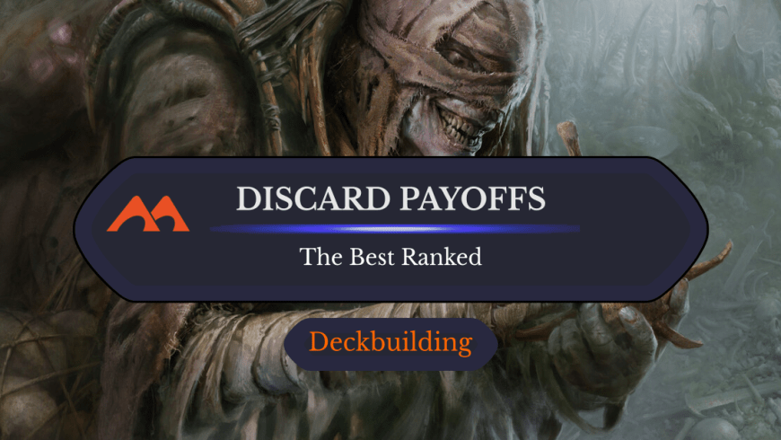 The 31 Best Discard Payoffs in Magic Ranked