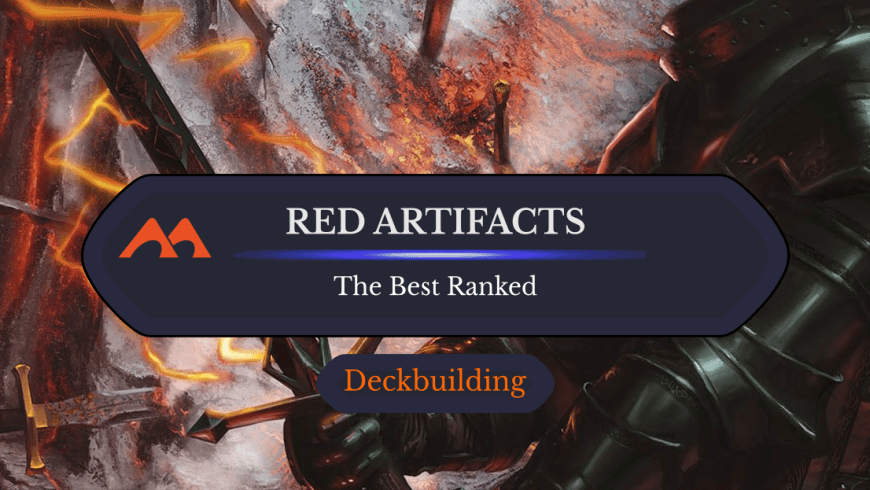 The 33 Best Red Artifacts in Magic Ranked