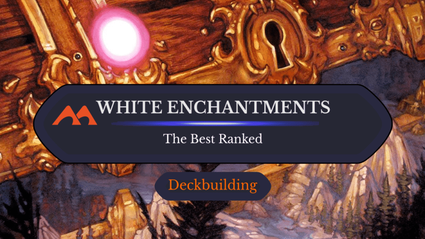 The 35 Best White Enchantments in Magic Ranked