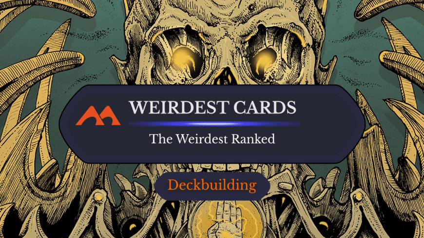 The 50 Best Weird Cards In Magic Ranked