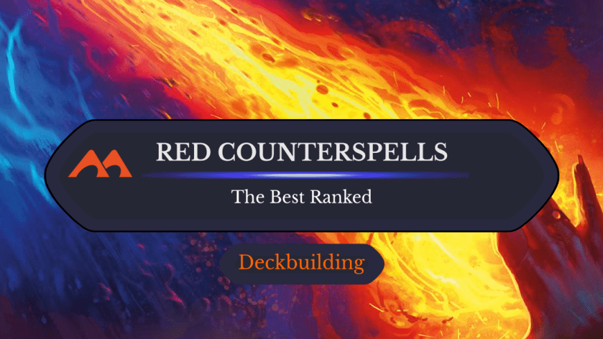 The 9 Best Red Counterspells in Magic Ranked