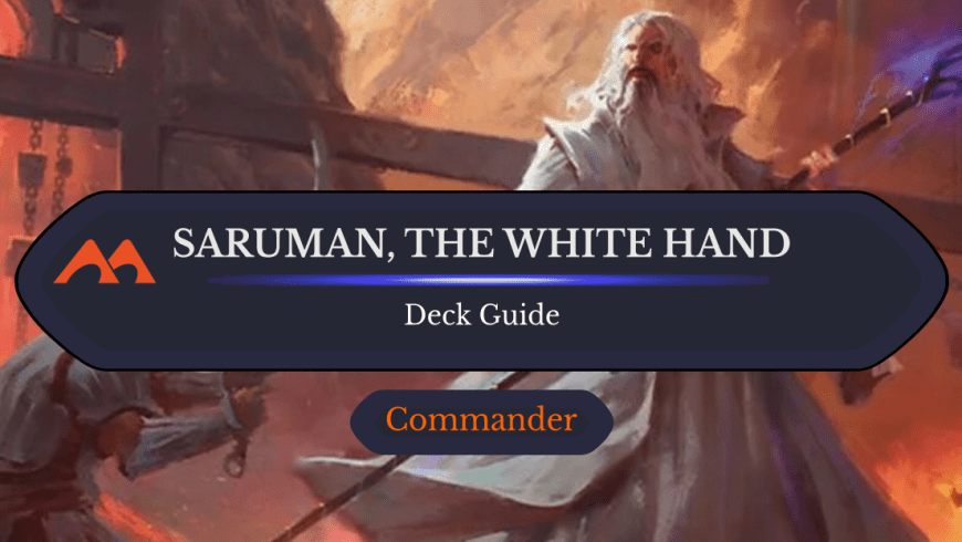 Saruman, the White Hand Commander Deck Guide
