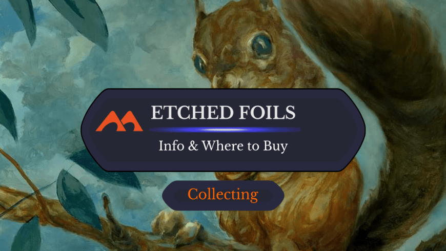 Here’s How to Get Foil Etched Cards in Magic, Plus Are They Valuable?