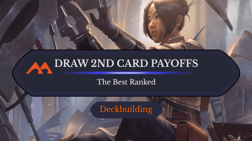 The 23 Best Draw Second Card Payoffs in Magic Ranked