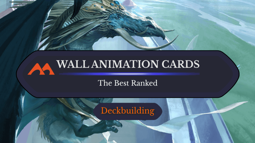 The 42 Best Best Animate and Attack with Wall and Defender Cards in Magic Ranked