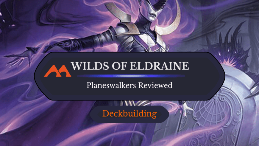 Here’s Why There Is Only 1 Planeswalker in Wilds of Eldraine