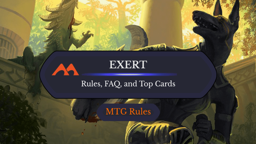 Exert in MTG: Rules, History, and Best Cards