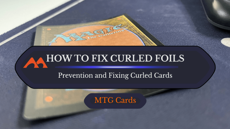 [Guide] 3 Steps to Fix Curled Foils in Magic: The Gathering