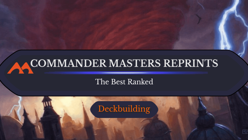 Ranked: 66 Essential Reprints and Rarity Shifts in Commander Masters