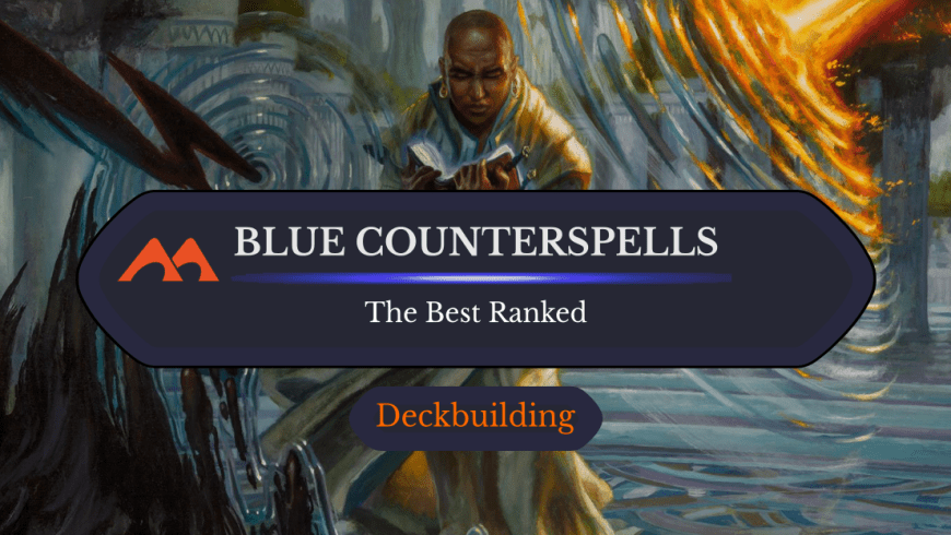 The 35 Best Blue Counterspells in Magic Ranked