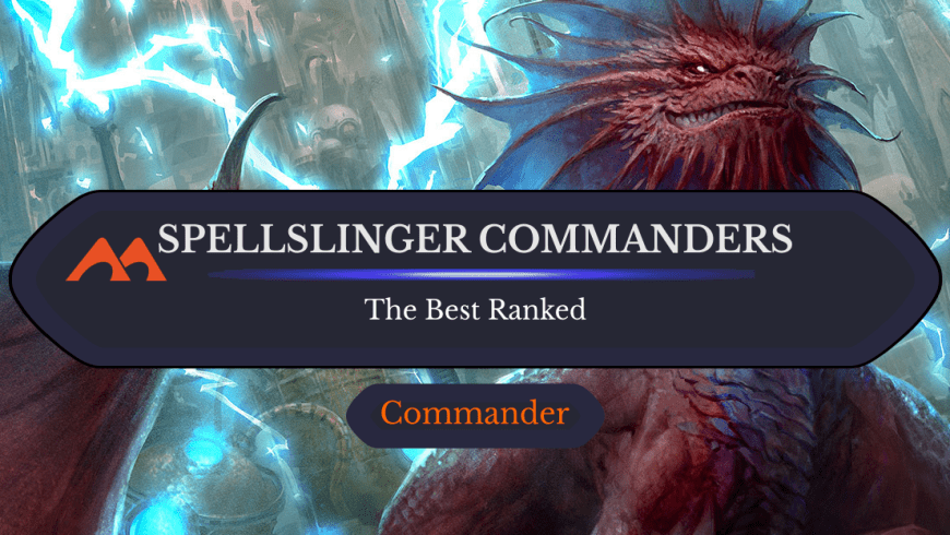 The 34 Best Spellslinger Commanders in Magic Ranked
