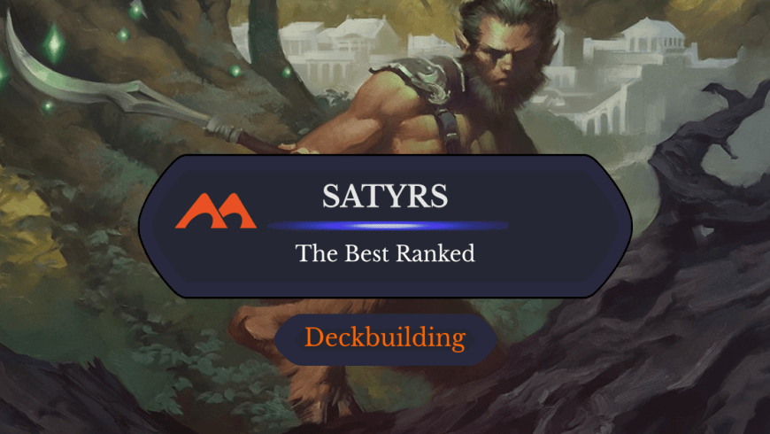 All 31 Satyrs in Magic Ranked