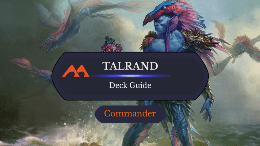 Talrand, Sky Summoner Commander Deck Guide