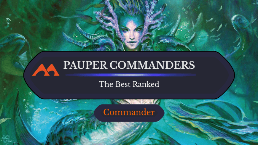 The Best 20 Pauper Commanders in Magic Ranked
