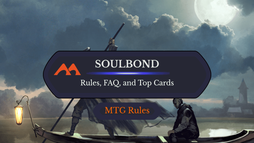 Soulbond in MTG: Rules, History, and Best Cards