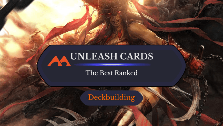 All 13 Unleash Cards in Magic Ranked