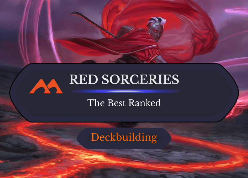 The 35 Best Red Sorceries in Magic Ranked