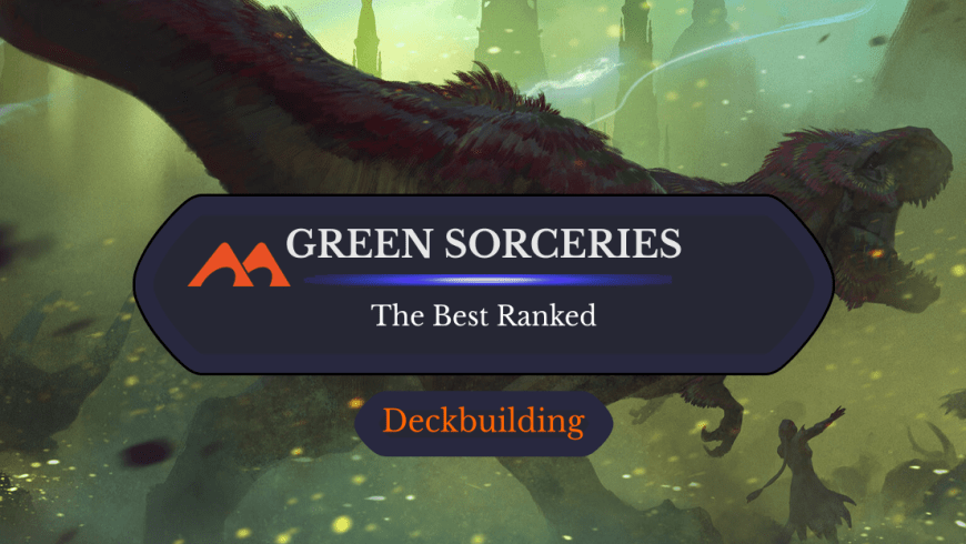 The 34 Best Green Sorceries in Magic Ranked