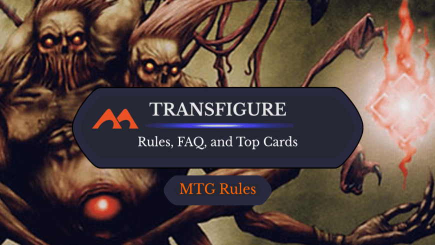 Transfigure in MTG: Rules and History