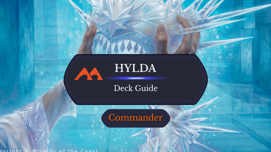 Hylda of the Icy Crown Commander Deck Guide