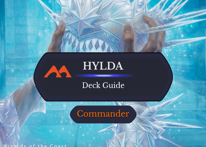 Hylda of the Icy Crown Commander Deck Guide
