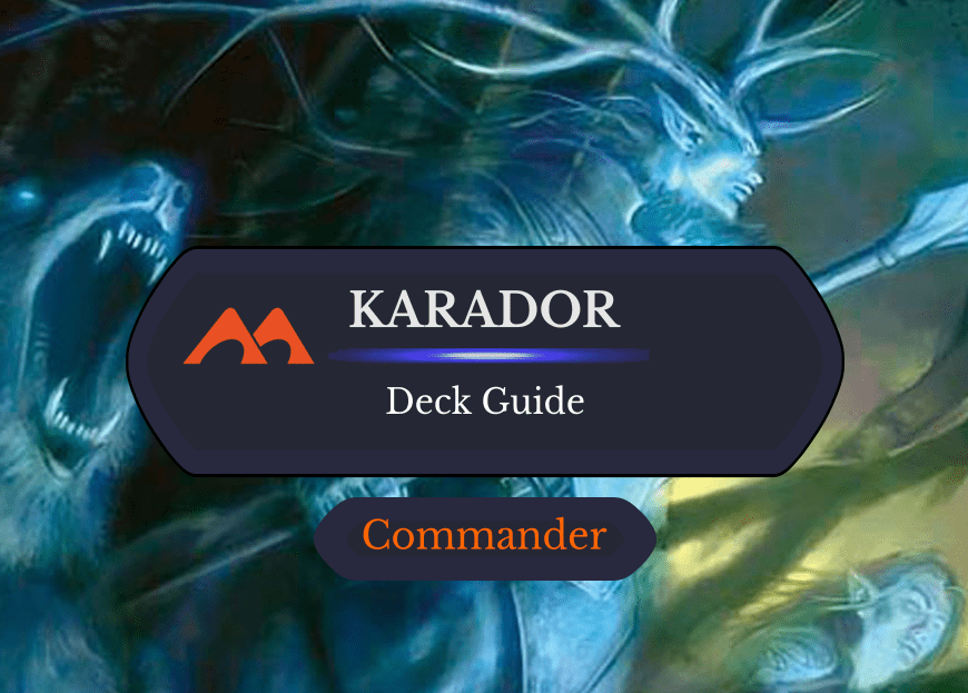 Karador, Ghost Chieftain Commander Deck Guide