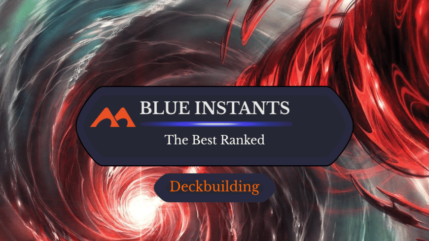 The 28 Best Blue Instants in Magic Ranked
