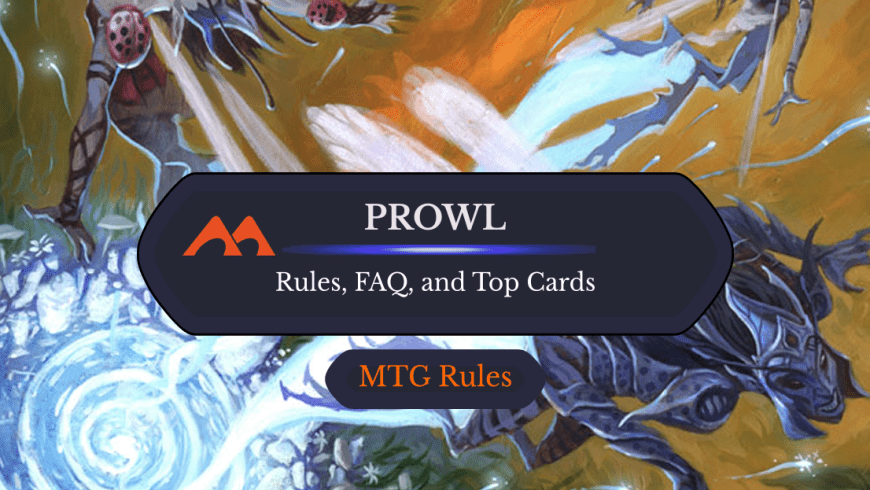 Prowl in MTG: Rules, History, and Best Cards