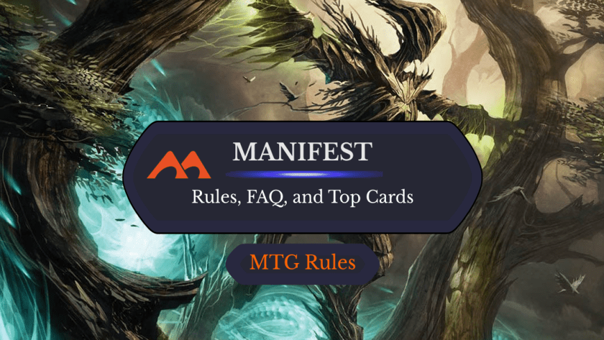 Manifest in MTG: Rules, History, and Best Cards