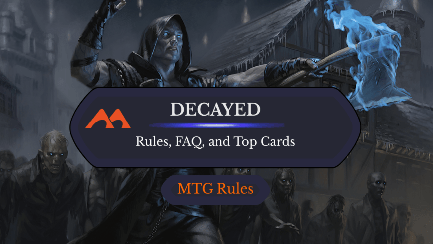 Decayed in MTG: Rules, History, and Best Cards