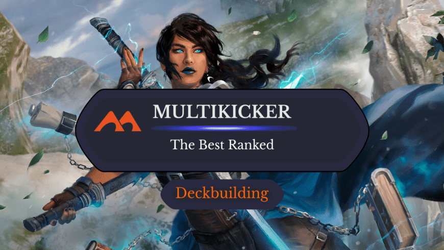 The 18 Best Multikicker Cards in Magic Ranked