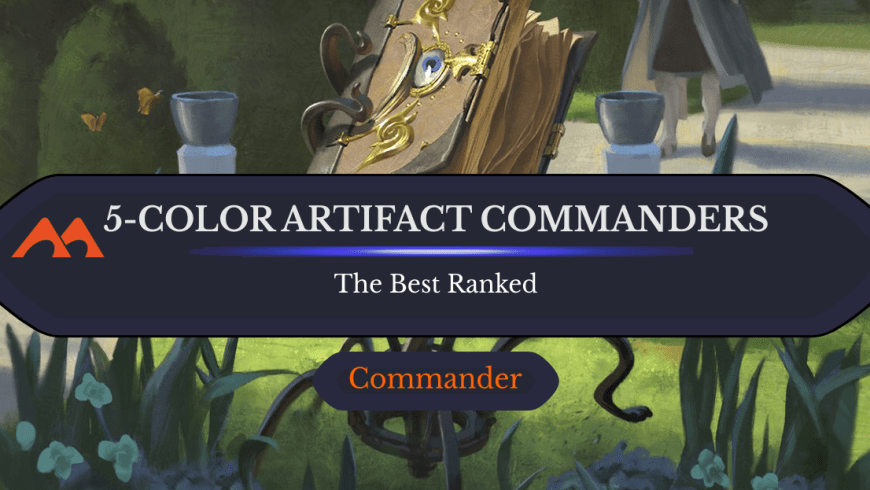 All 4 5-Color Artifact Commanders in Magic Ranked